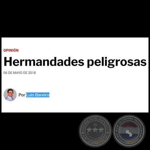 HERMANDADES PELIGROSAS - Por LUIS BAREIRO - Domingo, 06 de Mayo de 2018